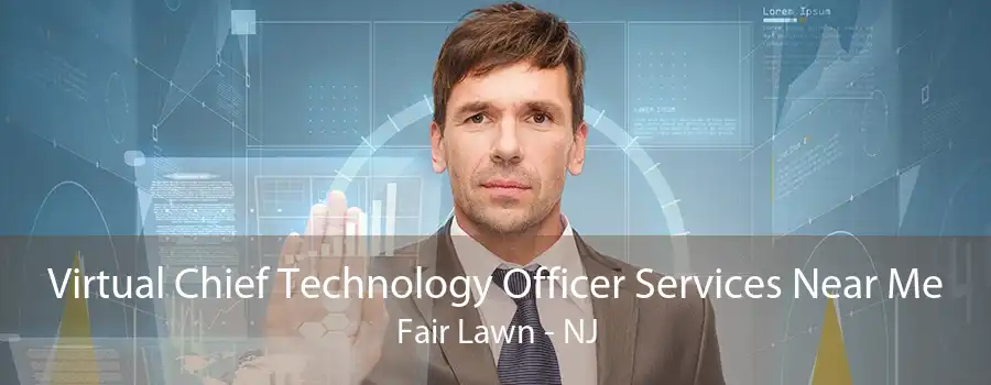 Virtual Chief Technology Officer Services Near Me Fair Lawn - NJ