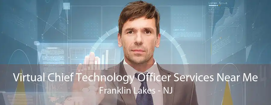 Virtual Chief Technology Officer Services Near Me Franklin Lakes - NJ