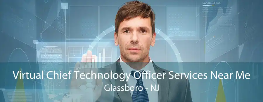 Virtual Chief Technology Officer Services Near Me Glassboro - NJ