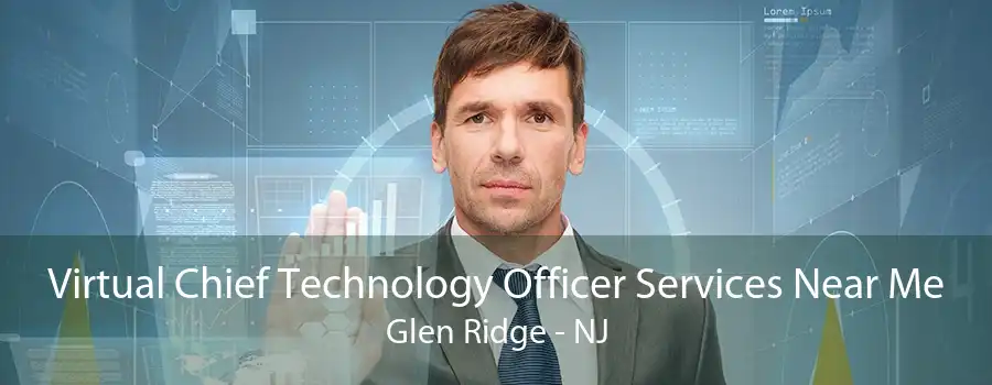 Virtual Chief Technology Officer Services Near Me Glen Ridge - NJ