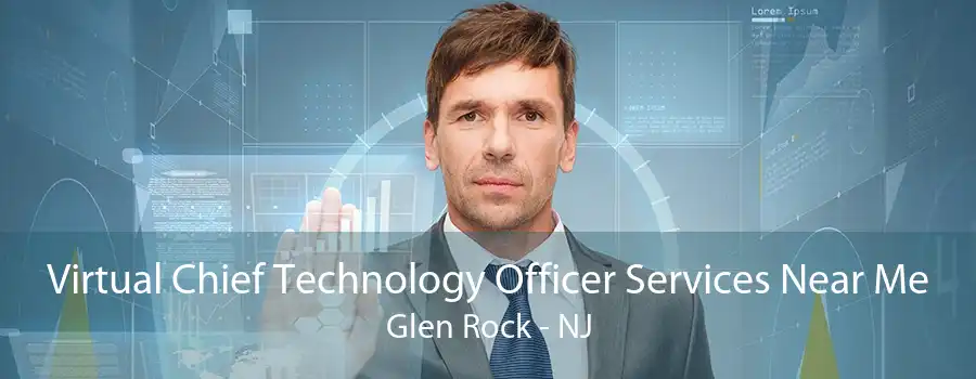 Virtual Chief Technology Officer Services Near Me Glen Rock - NJ