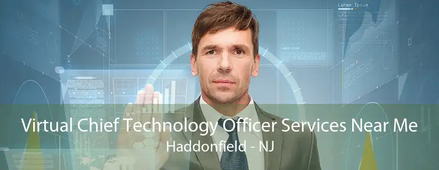 Virtual Chief Technology Officer Services Near Me Haddonfield - NJ