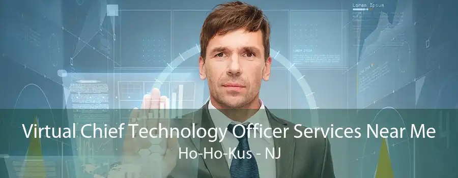 Virtual Chief Technology Officer Services Near Me Ho-Ho-Kus - NJ