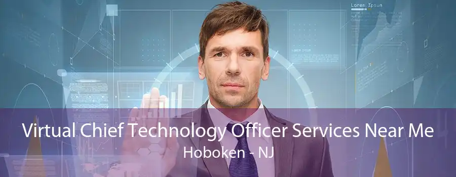 Virtual Chief Technology Officer Services Near Me Hoboken - NJ