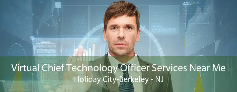 Virtual Chief Technology Officer Services Near Me Holiday City-Berkeley - NJ