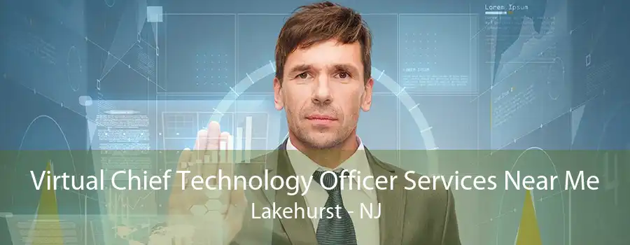 Virtual Chief Technology Officer Services Near Me Lakehurst - NJ