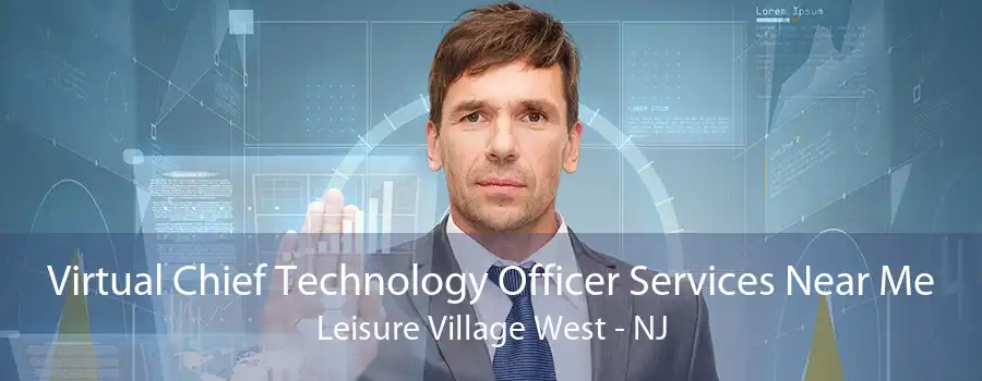 Virtual Chief Technology Officer Services Near Me Leisure Village West - NJ