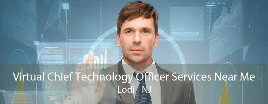 Virtual Chief Technology Officer Services Near Me Lodi - NJ