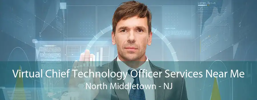 Virtual Chief Technology Officer Services Near Me North Middletown - NJ