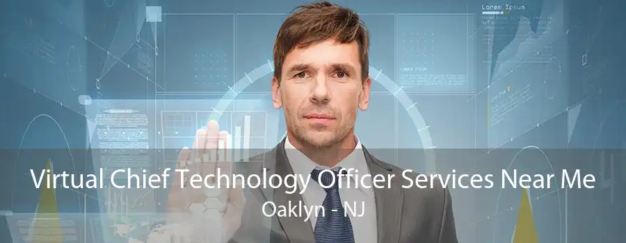 Virtual Chief Technology Officer Services Near Me Oaklyn - NJ