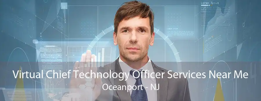 Virtual Chief Technology Officer Services Near Me Oceanport - NJ