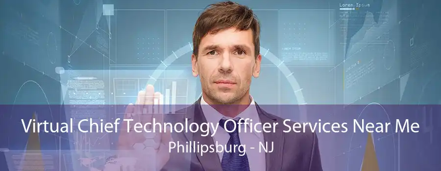 Virtual Chief Technology Officer Services Near Me Phillipsburg - NJ