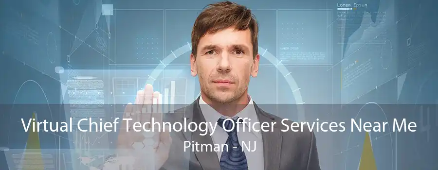 Virtual Chief Technology Officer Services Near Me Pitman - NJ