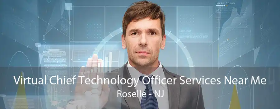 Virtual Chief Technology Officer Services Near Me Roselle - NJ