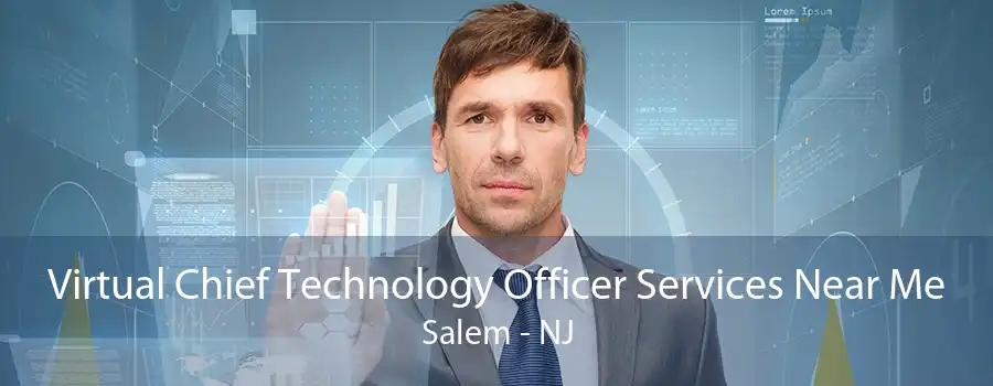 Virtual Chief Technology Officer Services Near Me Salem - NJ