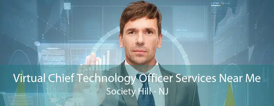 Virtual Chief Technology Officer Services Near Me Society Hill - NJ