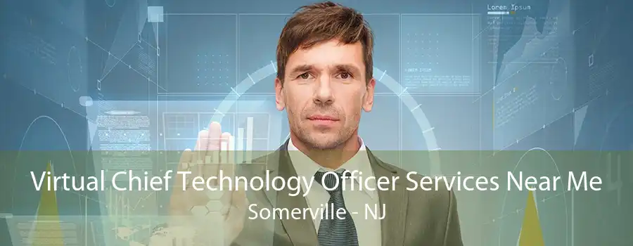 Virtual Chief Technology Officer Services Near Me Somerville - NJ