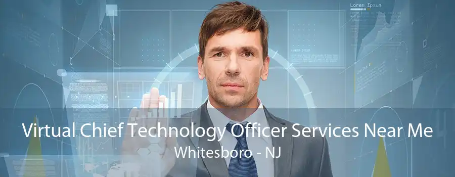 Virtual Chief Technology Officer Services Near Me Whitesboro - NJ