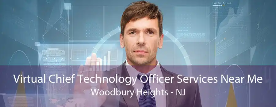 Virtual Chief Technology Officer Services Near Me Woodbury Heights - NJ