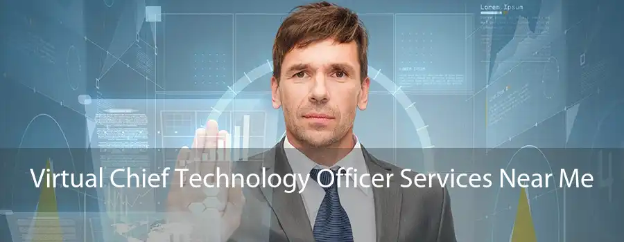 Virtual Chief Technology Officer Services Near Me 
