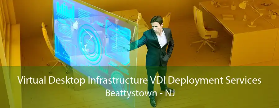 Virtual Desktop Infrastructure VDI Deployment Services Beattystown - NJ