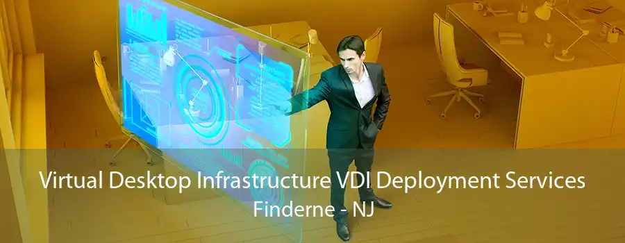 Virtual Desktop Infrastructure VDI Deployment Services Finderne - NJ