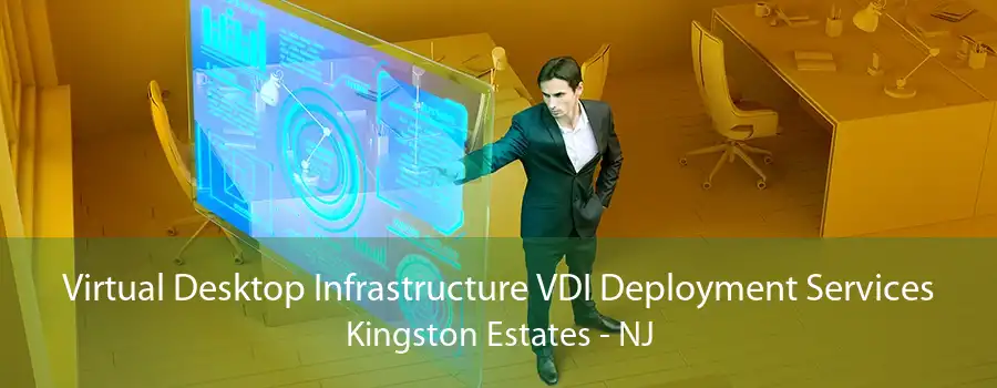 Virtual Desktop Infrastructure VDI Deployment Services Kingston Estates - NJ