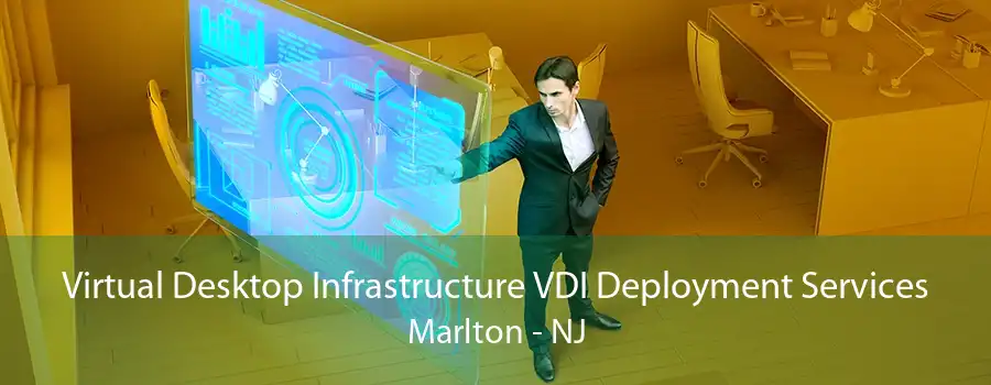 Virtual Desktop Infrastructure VDI Deployment Services Marlton - NJ