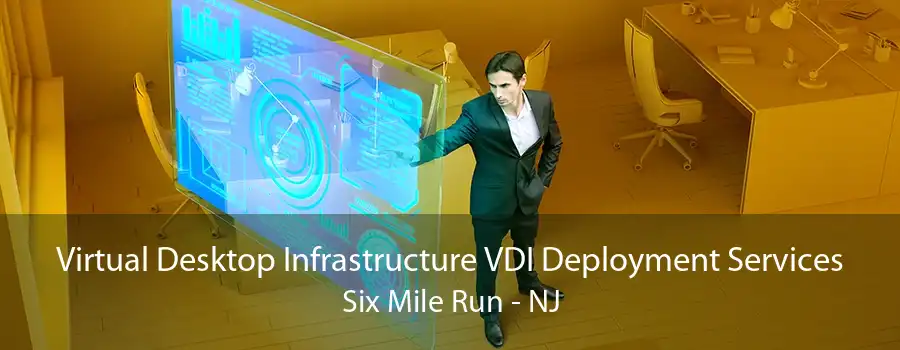 Virtual Desktop Infrastructure VDI Deployment Services Six Mile Run - NJ