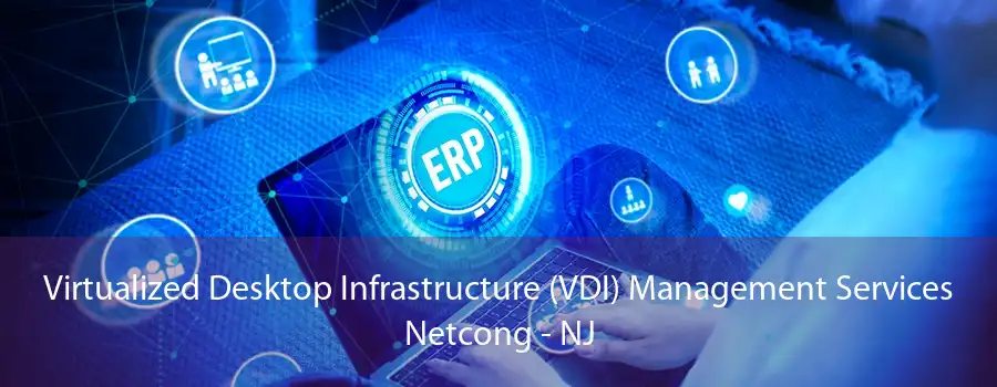 Virtualized Desktop Infrastructure (VDI) Management Services Netcong - NJ