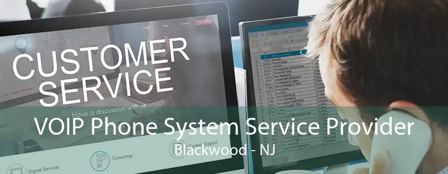 VOIP Phone System Service Provider Blackwood - NJ