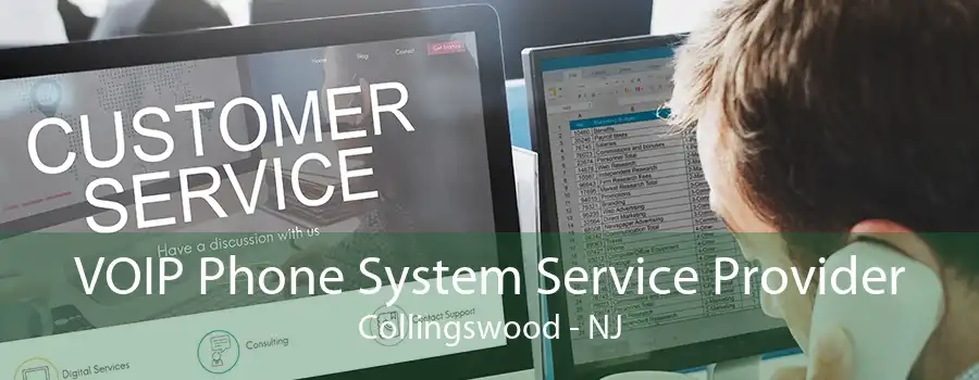 VOIP Phone System Service Provider Collingswood - NJ