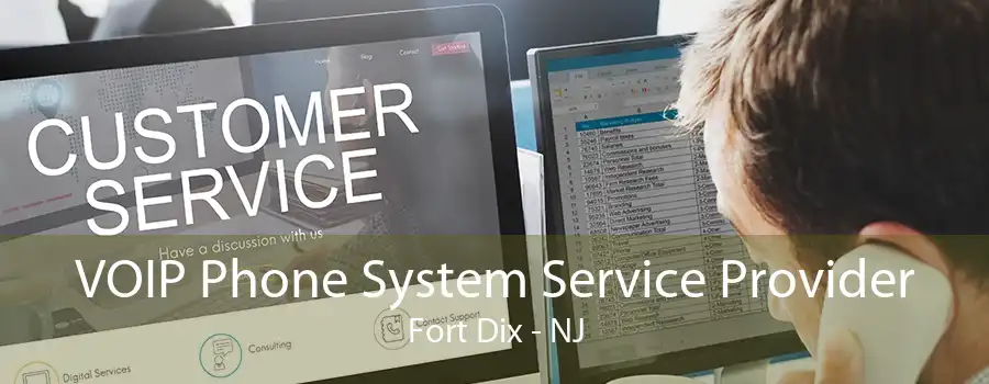 VOIP Phone System Service Provider Fort Dix - NJ