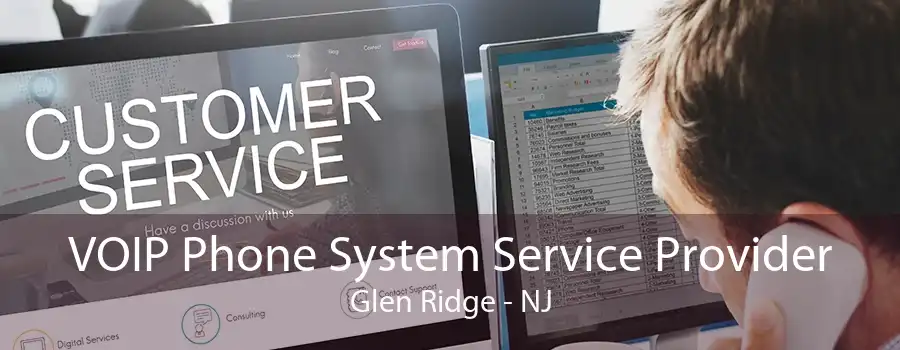 VOIP Phone System Service Provider Glen Ridge - NJ