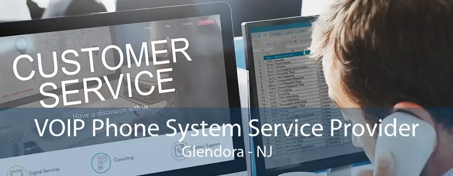 VOIP Phone System Service Provider Glendora - NJ