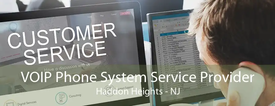 VOIP Phone System Service Provider Haddon Heights - NJ