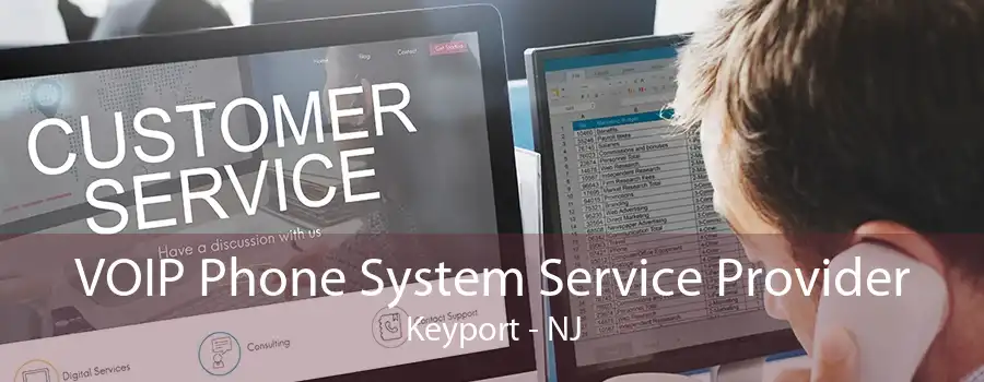 VOIP Phone System Service Provider Keyport - NJ