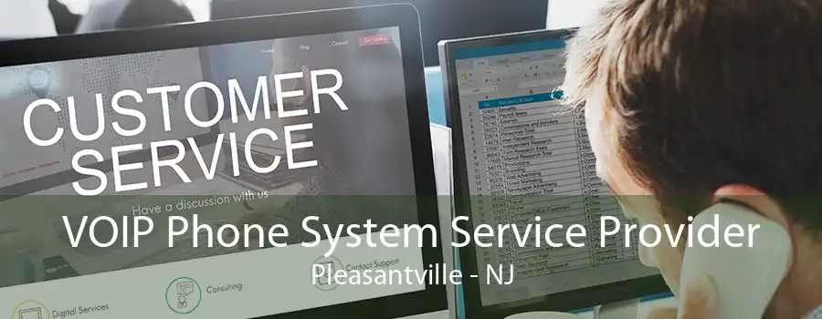 VOIP Phone System Service Provider Pleasantville - NJ