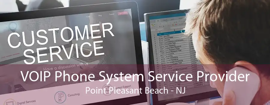 VOIP Phone System Service Provider Point Pleasant Beach - NJ