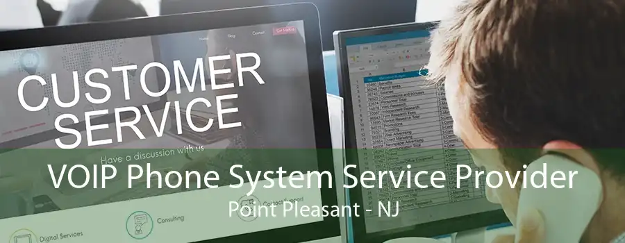 VOIP Phone System Service Provider Point Pleasant - NJ