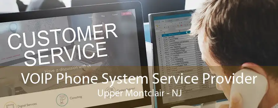 VOIP Phone System Service Provider Upper Montclair - NJ