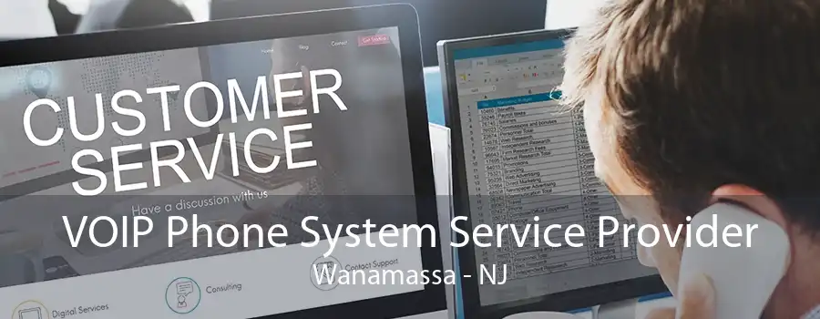 VOIP Phone System Service Provider Wanamassa - NJ