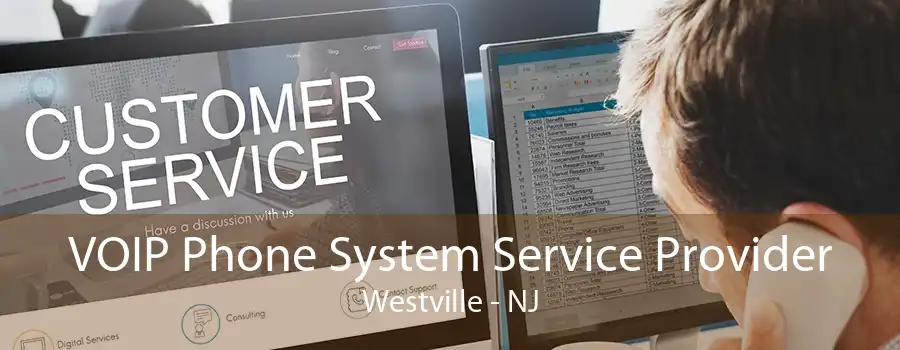 VOIP Phone System Service Provider Westville - NJ