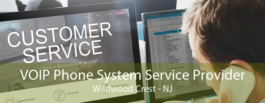 VOIP Phone System Service Provider Wildwood Crest - NJ