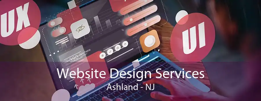 Website Design Services Ashland - NJ