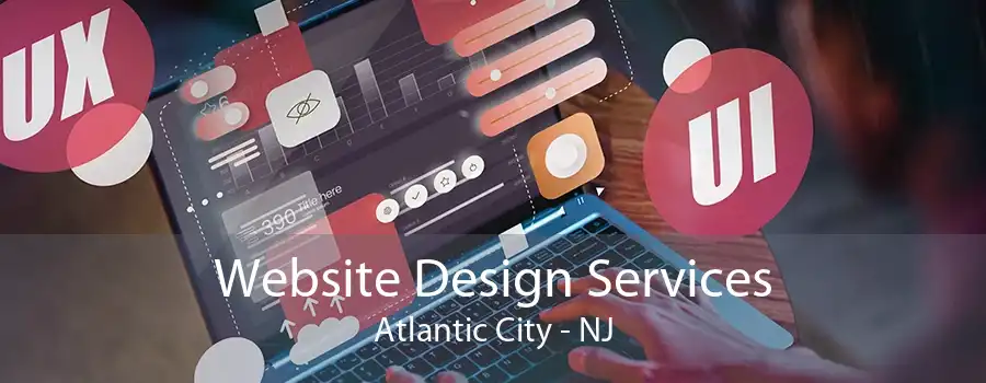 Website Design Services Atlantic City - NJ