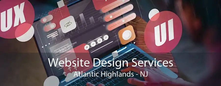 Website Design Services Atlantic Highlands - NJ