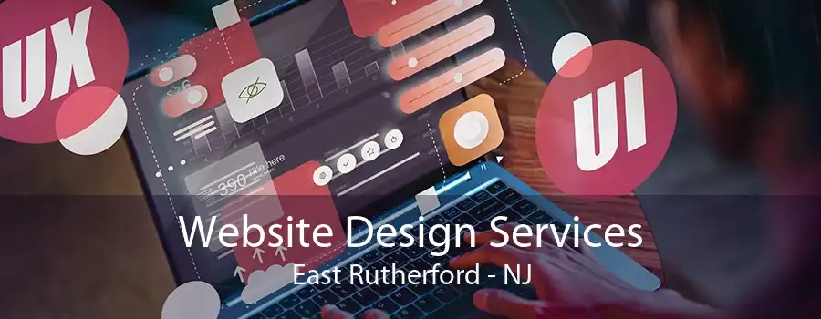 Website Design Services East Rutherford - NJ