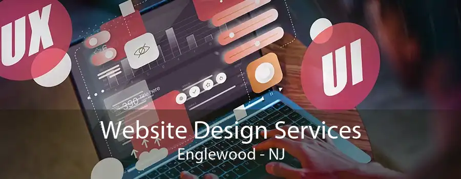 Website Design Services Englewood - NJ