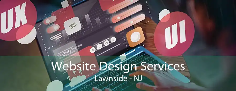 Website Design Services Lawnside - NJ